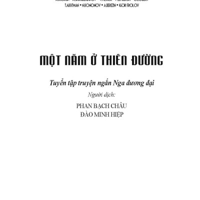 Một Năm Ở Thiên Đường - Tuyển tập truyện ngắn đương đại Nga - Nhiều tác giả; Phan Bạch Châu, Đào Minh Hiệp dịch