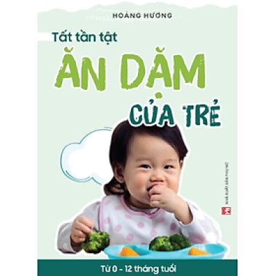 Tất Tần Tật Ăn Dặm Của Trẻ (PN)