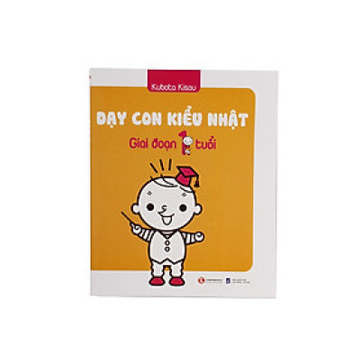 Dạy Con Kiểu Nhật - Giai Đoạn Trẻ 1 Tuổi (Tái Bản)