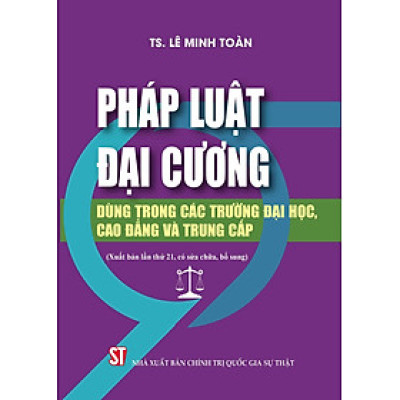 Pháp luật đại cương (Dùng trong các trường đại học, cao đẳng và trung cấp)