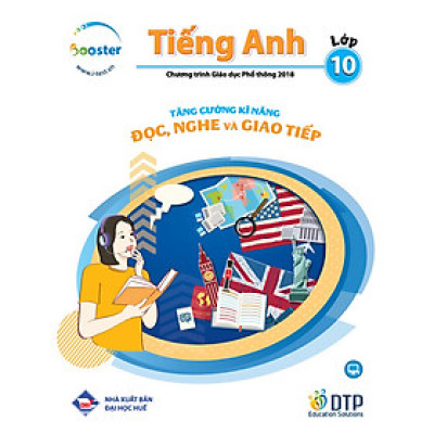 Tăng cường kĩ năng Đọc, Nghe và Giao tiếp Tiếng Anh Lớp 10