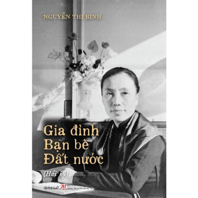 Nguyễn Thị Bình - Gia Đình, Bạn Bè, Đất Nước