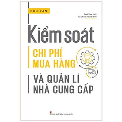 Sách: Kiểm Soát Chi Phí Mua Hàng Và Quản Lí Nhà Cung Cấp ( TSM0011 )