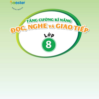 Tăng cường kĩ năng Đọc, Nghe và Giao tiếp Tiếng Anh Lớp 8