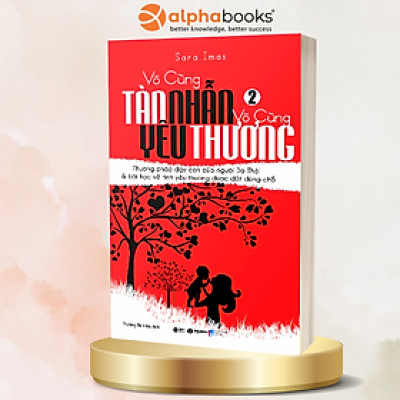 Vô Cùng Tàn Nhẫn, Vô Cùng Yêu Thương (Tập 2) - Tái Bản 2021