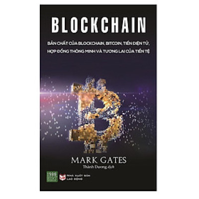 Blockchain: Bản Chất Của Blockchain, Tiền Điện Tử, Hợp Đồng Thông Minh Và Tương Lai Của Tiền Tệ - Bản Quyền