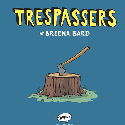 Trespassers: A Graphic Novel