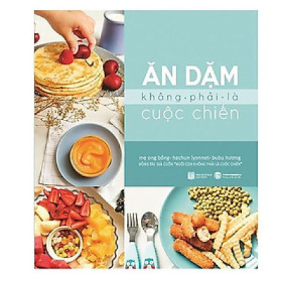 Sách - Ăn Dặm Không Phải Là Cuộc Chiến