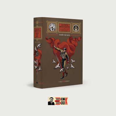 [bìa Heritage Library Buckram] (ấn bản giới hạn) [Tủ sách trăm năm Nobel] TUYỂN TẬP KỊCH JACINTO BENAVENTE – Đông A