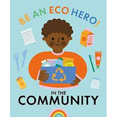 Be an Eco Hero!: In Your Community