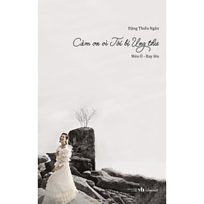 Cảm ơn vì Tôi bị ung thư  (Tự truyện)