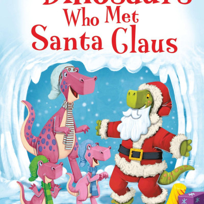 The Dinosaurs Who Met Santa Claus