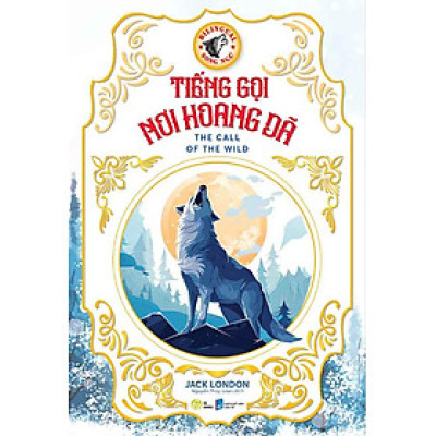 Tiếng Gọi Nơi Hoang Dã (Song ngữ Việt-Anh)