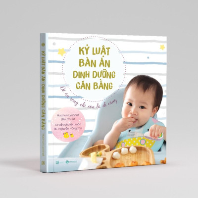 Kỷ Luật Bàn Ăn - Dinh Dưỡng Cân Bằng: Để Ăn Rong Chỉ Còn Là Dĩ Vãng (Tái Bản 2024)