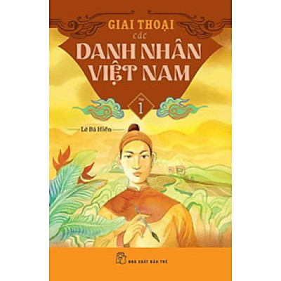 Giai Thoại Các Danh Nhân Việt Nam - Tập 1