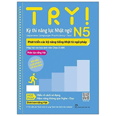 Try! Kỳ Thi Năng Lực Nhật Ngữ N5 - Phát Triển Các Kỹ Năng Tiếng Nhật Từ Ngữ Pháp (Phiên Bản Tiếng Việt)