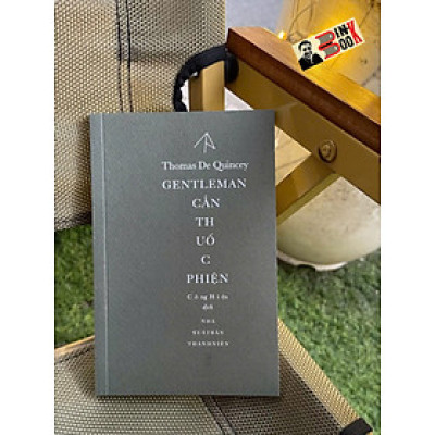 GENTLEMAN CẮN THUỐC PH.IỆN – Thomas De Quincey - Công Hiện dịch – FORMApubli – NXB Thanh niên