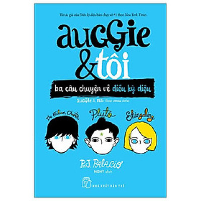 Auggie & Tôi: Ba Câu Chuyện Về Điều Kỳ Diệu