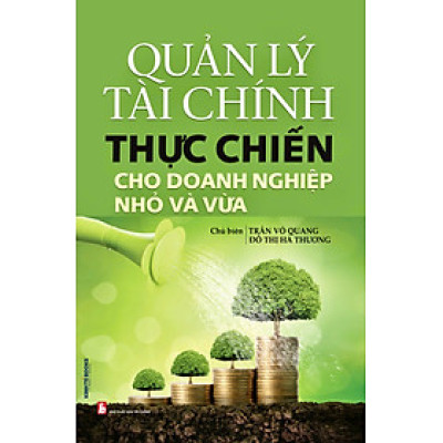 Quản Lý Tài Chính Thực Chiến Cho Doanh Nghiệp Nhỏ Và Vừa