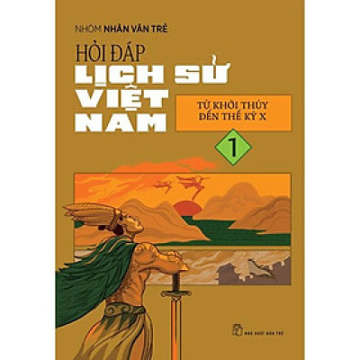 Hỏi Đáp Lịch Sử Việt Nam 01: Từ Khởi Thủy Đến Thế Kỷ X - Bản Quyền