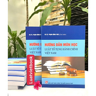 Hướng Dẫn Môn Học Luật Tố Tụng Hành Chính Việt Nam 