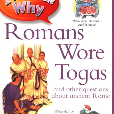 I Wonder Why Romans Wore Togas