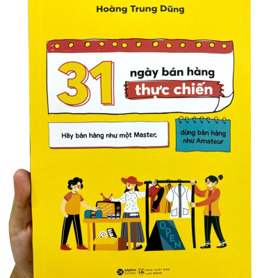 Sách - 31 Ngày Bán Hàng Thực Chiến - Hãy Bán Hàng Như Một Master, Đừng Bán Hàng Như Amateur