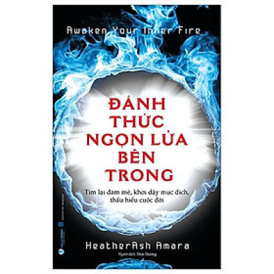 ĐÁNH THỨC NGỌN LỬA BÊN TRONG (Awaken Your Inner Fire) - HeatherAsh Amara (bìa mềm)