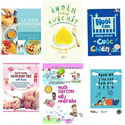 Combo ăn dặm không phải là cuộc chiến +ăn dặm không nước mắt+nuôi con không phải là cuộc chiến +bách khoa nuôi dạy trẻ từ 0-3 tuổi+nuôi dạy con kiểu Nhật Bản(bản đặc biệt tặng kèm sách người Mỹ giúp con ham đọc sách )
