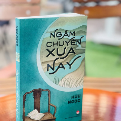 NGẪM CHUYỆN XƯA NAY – Hữu Ngọc – Nxb Kim Đồng – bìa mềm