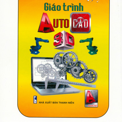 GIÁO TRÌNH AUTOCAD - PHẦN NÂNG CAO (Lý Thuyết - Thực hành) (Dùng cho các phiên bản Autocad 2022, 2021)