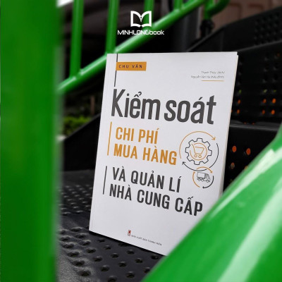 Sách: Kiểm Soát Chi Phí Mua Hàng Và Quản Lí Nhà Cung Cấp ( TSM0011 )