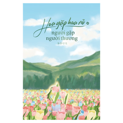 Hoa Gặp Hoa Nở - Người Gặp Người Thương