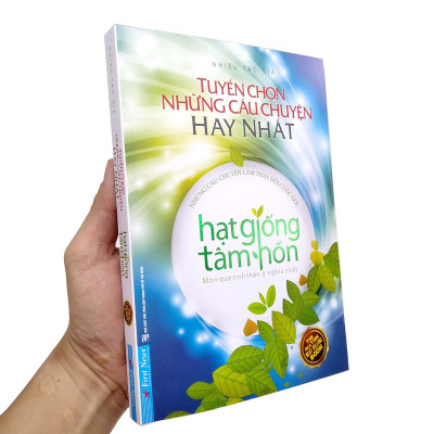 Tuyển Chọn Những Câu Chuyện Hay Nhất - Hạt Giống Tâm Hồn - Món Quà Tinh Thần Ý Nghĩa Nhất