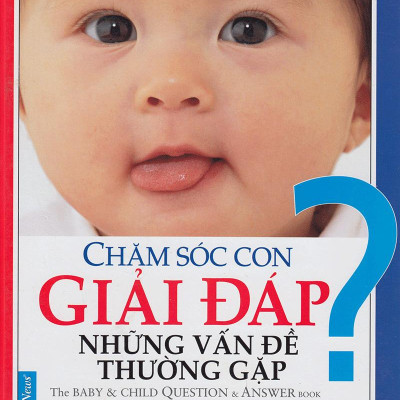 Chăm Sóc Con Giải Đáp Những Vấn Đề Thường Gặp