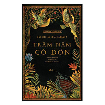 Trăm Năm Cô Đơn - Gabriel Garcia Marquez