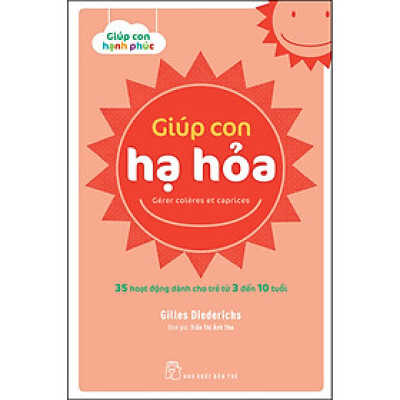 Giúp con hạ hỏa - 35 hoạt động dành cho trẻ từ 3 đến 10 tuổi