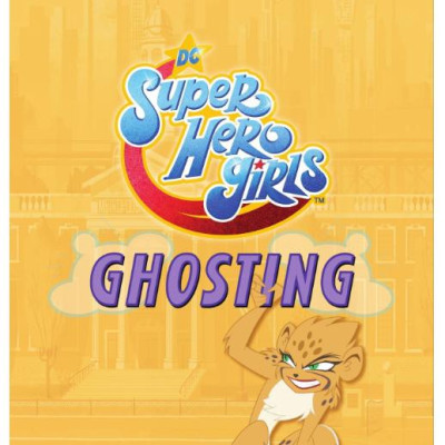 DC Super Hero Girls: Ghosting