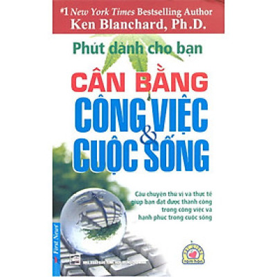 Phút Dành Cho Bạn - Cân Bằng Công Việc Và Cuộc Sống (Tái Bản 2012)