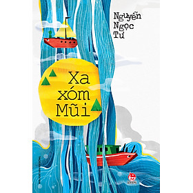 Xa Xóm Mũi (Tái Bản 2017)