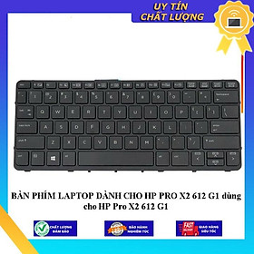BÀN PHÍM LAPTOP dùng cho HP PRO X2 612 G1 dùng cho HP Pro X2 612 G1 - Hàng Nhập Khẩu New Seal