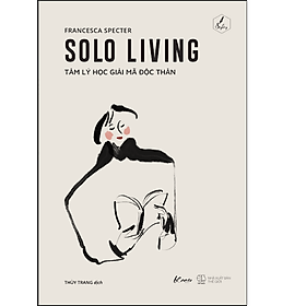 SOLO Living – Tâm Lý Học Giải Mã Độc Thân