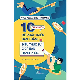Sách - 10 chìa khóa để phát triển bản thân: Điều thực sự giúp bạn hạnh phúc