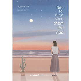 Truyện Ngắn: Nếu Tôi Được Sống Thêm Lần Nữa