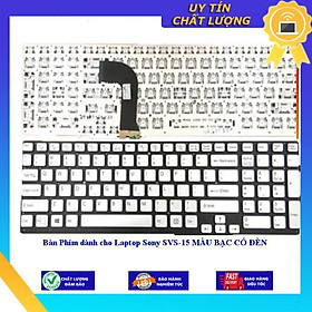 Bàn Phím dùng cho Laptop Sony SVS-15 MÀU BẠC CÓ ĐÈN - MÀU BẠC - CÓ ĐÈN - Hàng Nhập Khẩu New Seal
