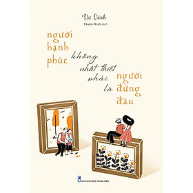 Người Hạnh Phúc Không Nhất Thiết Phải Là Người Đứng Đầu - ML