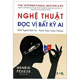 Nghệ Thuật Đọc Vị Bất Kỳ Ai - Biết Người Biết Ta - Trăm Trận Trăm Thắng