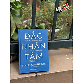 (Bìa cứng) ĐẮC NHÂN TÂM – Dale Carnegie – Nguyễn Mạnh Hùng dịch – Thái Hà – NXB Công Thương