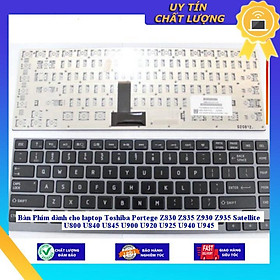 Bàn Phím dùng cho laptop Toshiba Portege Z830 Z835 Z930 Z935 Satellite U800 U840 U845 U900 U920 U925 U940 U945 - CÓ ĐÈN - Hàng Nhập Khẩu New Seal