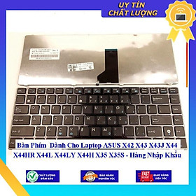 Bàn Phím dùng cho Laptop ASUS X42 X43 X43J X44 X44HR X44L X44LY X44H X35 X35S  - Hàng Nhập Khẩu New Seal